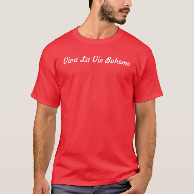Viva La konkurrieren Boheme T-Shirt (Vorderseite)