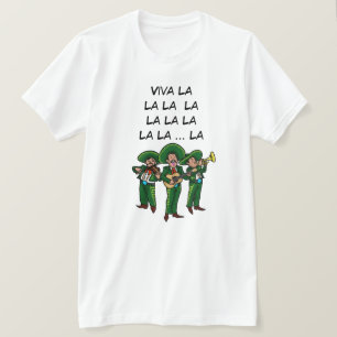Viva La La La La La La La La Mexicaine T-shirt