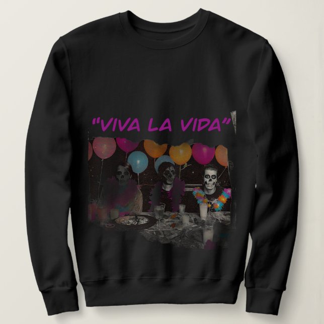 Viva la Vida Skeleton Party Sweatshirt (Design vorne)