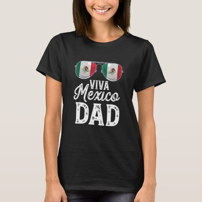 Viva Mexico Dad Sunglasses Mexican Flag Pride T-Shirt (Vorderseite)