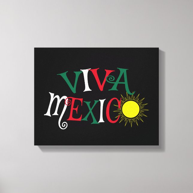 Viva Mexico Leinwanddruck (Vorderseite)