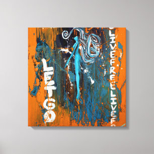 Vivez et laissez aller (la toile enveloppée)