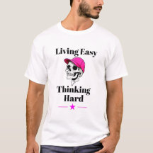Vivre Facile Penser Dur Crâne T-shirt Style gras