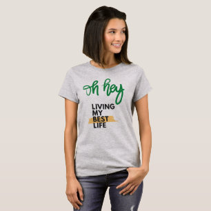 Vivre mon meilleur T-shirt de vie