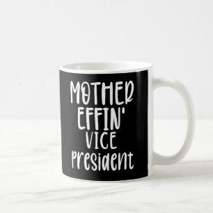 Vizepräsidentin von Mutter effin, Vizepräsident  Kaffeetasse