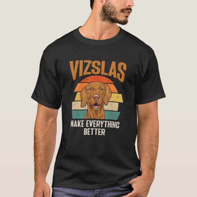 Vizslas Make Everything Better Retro Hungarian Viz T-Shirt (Vorderseite)