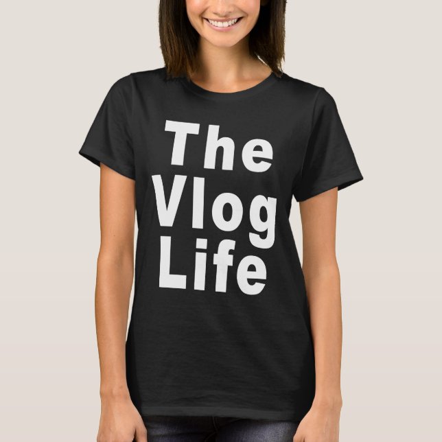Vlog Life für Vlogger und Vlogging T-Shirt (Vorderseite)