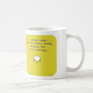 VM8648 kann nicht die Bürosonne, die heute scheint Kaffeetasse