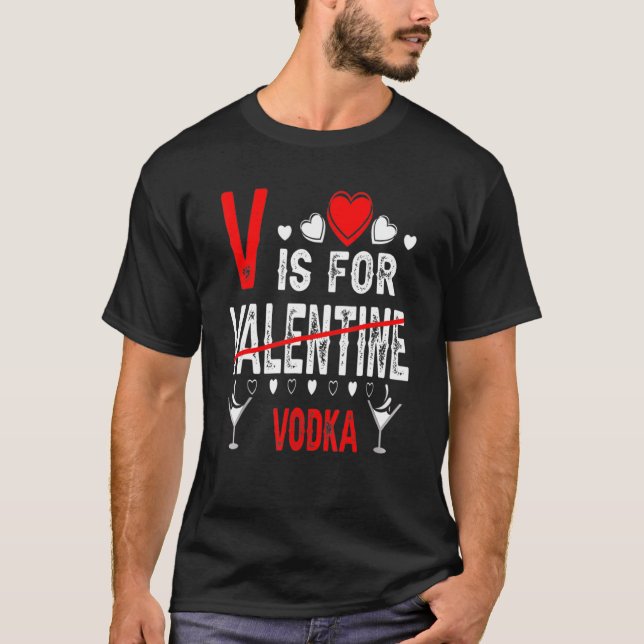 Vodka Is My Valentine Funny Valentine's Day Drinki T-Shirt (Vorderseite)