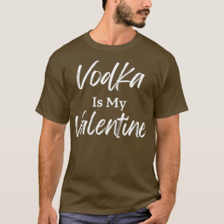 Vodka ist mein Valentiner Funny Single Valentinsta T-Shirt