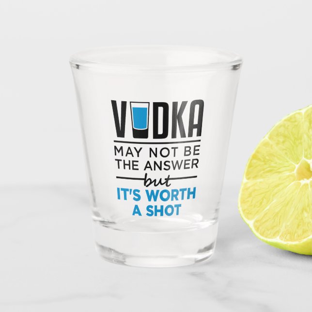 Vodka Worth a Shot Funny Drinker Trinken Schnapsglas (Vorderseite)