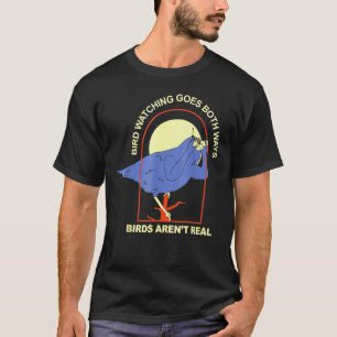 Vogel beobachten Boths Ways - Vögel sind nicht ech T-Shirt