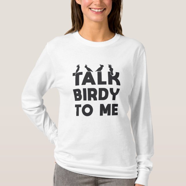 Vögel beobachten Retro-Sprechen über Vögel zu mir  T-Shirt (Vorderseite)