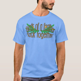 Vögel einer Feder beherbergen zusammen2 Mädchen T-Shirt