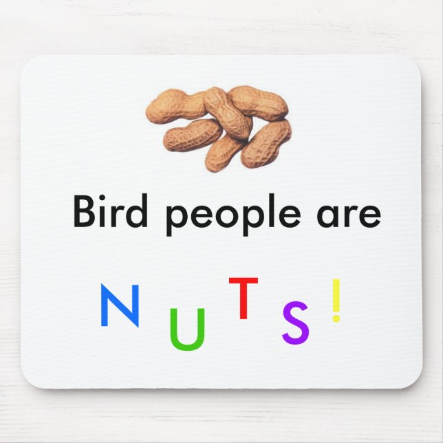 Vogel-Leute sind Nuts! Mousepad (Vorne)