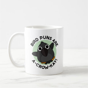 Vogel Puns sind ein A-Crow-Kay Funny Crow Pun Kaffeetasse