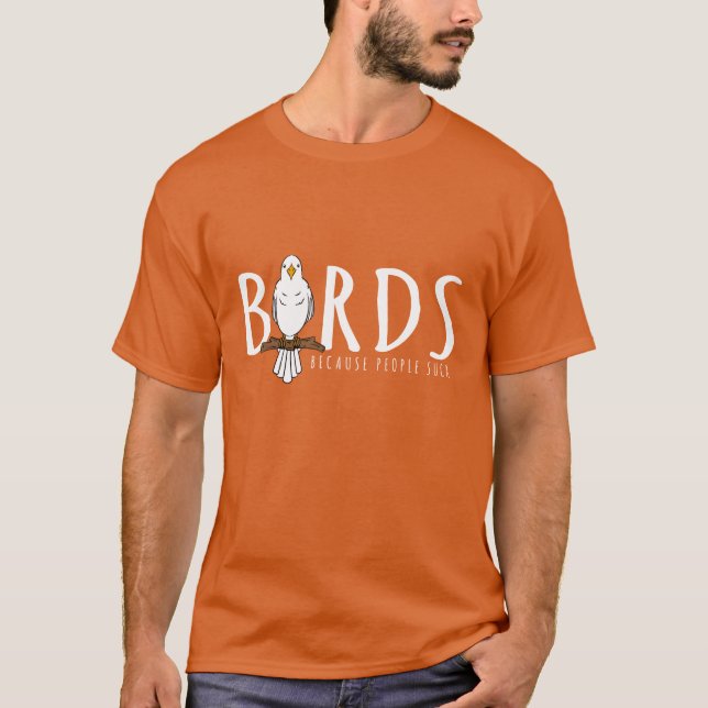 Vögel, weil Menschen Jungen Sind zum Kotzen haben T-Shirt (Vorderseite)