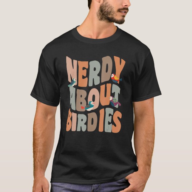 Vogelbeobachter Nerdy über Birdies Bird Watching P T-Shirt (Vorderseite)