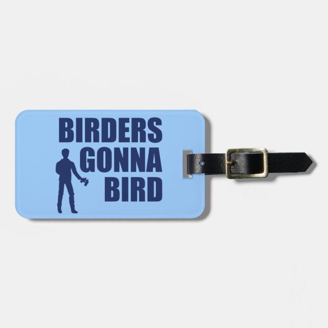 Vogelbeobachters Gonna Bird Gepäckanhänger (Vorderseite horizontal)