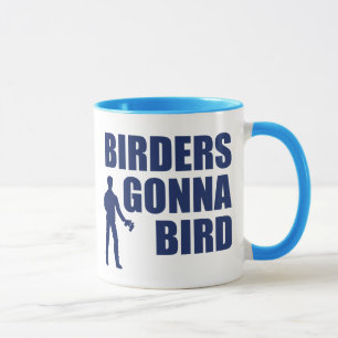 Vogelbeobachters Gonna Bird Tasse