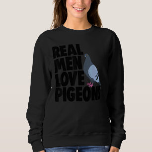 Vogelbeobachtung Bird Pigeon Owner Real Men Liebe  Sweatshirt