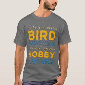 Vogelbeobachtung Bird Watching Hobby Anyway Watbo T-Shirt
