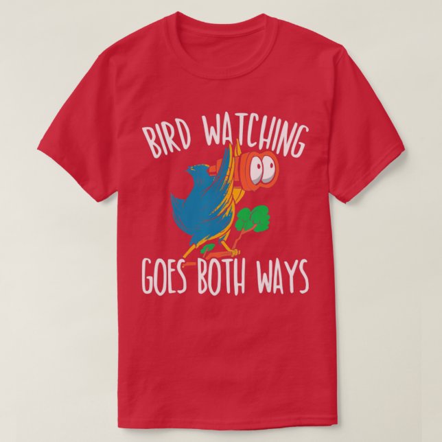 Vogelbeobachtung geht in beide Richtungen T-Shirt (Design vorne)