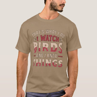 Vogelbeobachtung Ich sehe Vögel und weiß, dass Vög T-Shirt