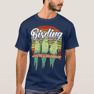 Vogelbeobachtung-Vogelbeobachtung von Vögeln T-Shirt