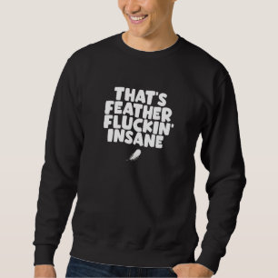 Vogelfederpun, das ist der Wahnsinn des Feather Fl Sweatshirt