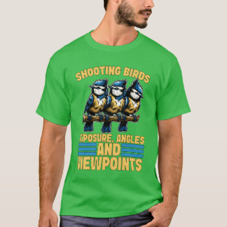 Vogelfotografie-Shooting Birds Eposure Vogelbeobac T-Shirt