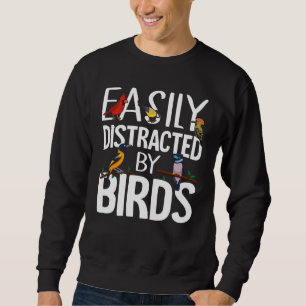 Vogelfreund Leicht ablenkbar durch Vögel Verrück Sweatshirt