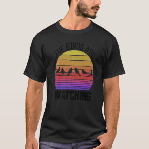 Vogelfreunde Vogelbeobachtung Twitcher Vögel  Die  T-Shirt