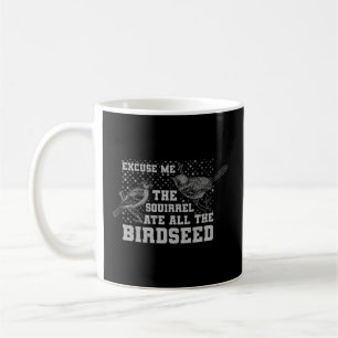 Vogelfutter Entschuldigung für das Eichhörnchen au Kaffeetasse