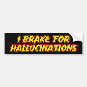 Voiture Autocollant de pare-chocs Je Freine Pour Les Hallu