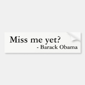 Voiture Mlle j'encore ? Autocollant de Barack Obama