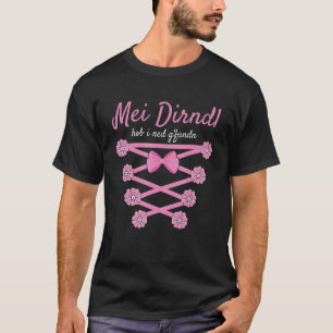 Volksfest Blouse Mei Dirndl Hob I Ned G fundn Repl T-Shirt