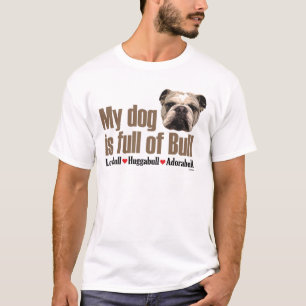Voll von Stier - englische Bulldogge T-Shirt
