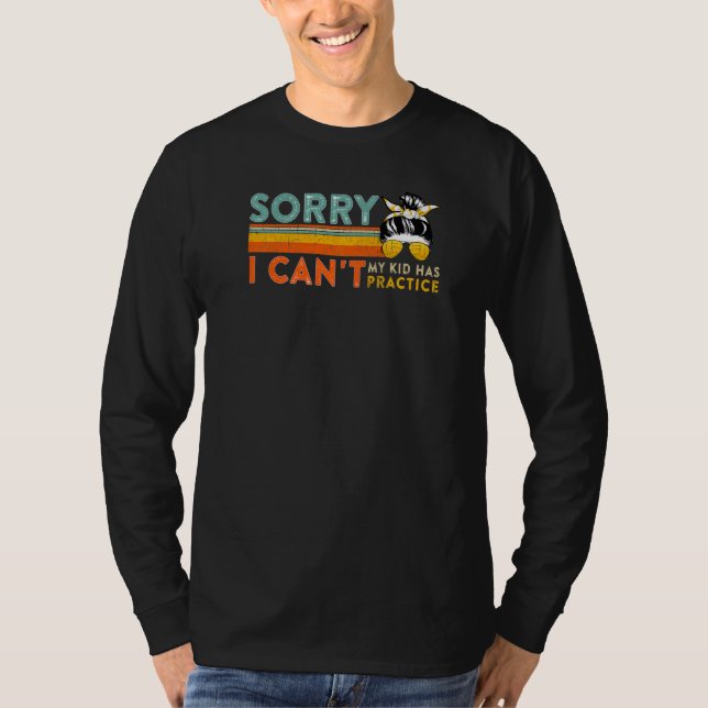 Volley Ball Mama Bun Sorry, ich kann mein Kind hat T-Shirt (Vorderseite)