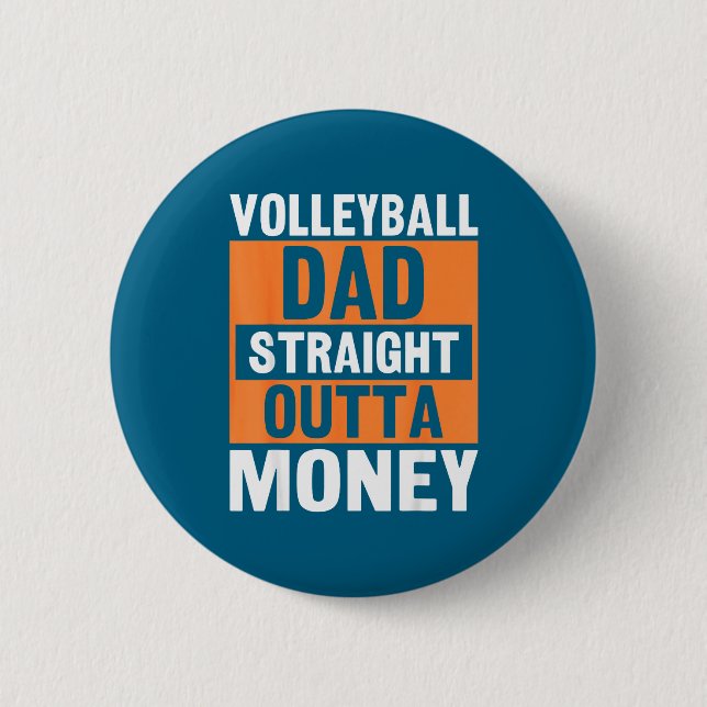 Volleyball Dad Straight Outta Money Funny Srts Par Button (Vorderseite)