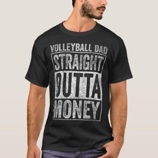 Volleyball Dad Straight Outta T-Shirt