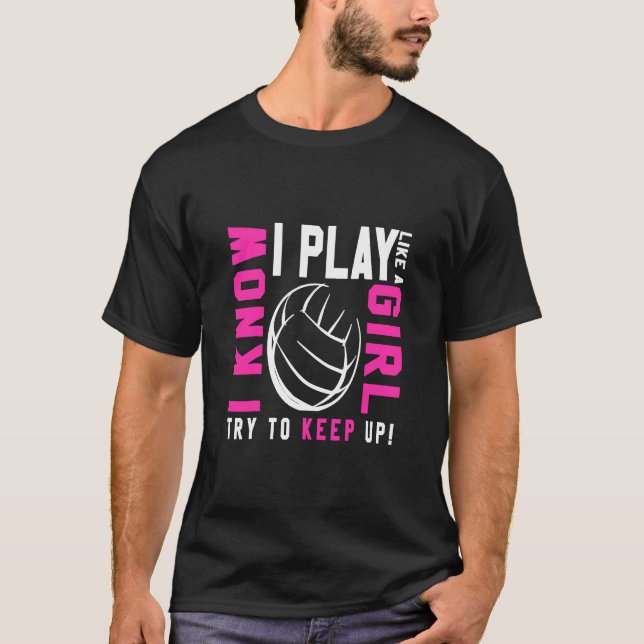 Volleyball für Teen Girls spielen wie ein Girl-T-S T-Shirt (Vorderseite)