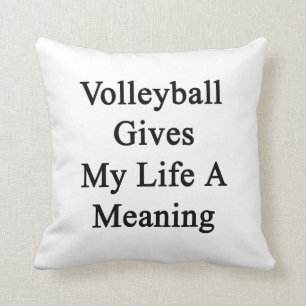 Volleyball gibt meinem Leben eine Bedeutung Kissen