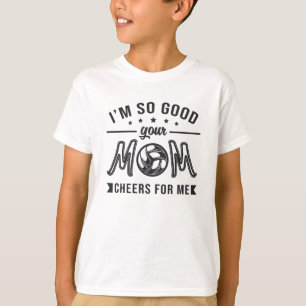 Volleyball Ich bin so gut Ihre Mama jubelt Spieler T-Shirt