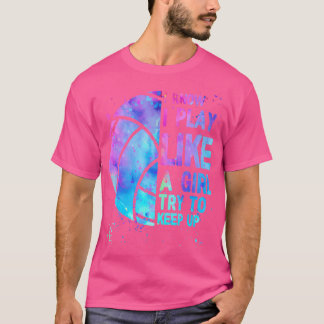 Volleyball - Ich weiß, ich spiele wie ein Mädchen. T-Shirt