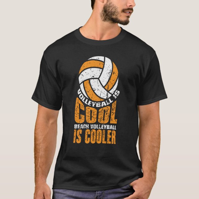 Volleyball Is Cool Beach Volleyball Is Cooler  1 T-Shirt (Vorderseite)