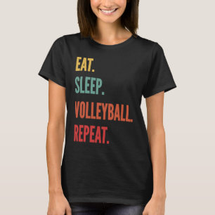 Volleyball isst Schlaf Volleyball Wiederholung T-Shirt