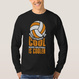 Volleyball ist cool Beachvolleyball ist cooler T-Shirt