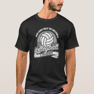 Volleyball ist die Antwort auf alle Fragen fun vol T-Shirt