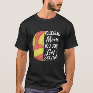 Volleyball-Mama, die Sie gerade Got haben - Volley T-Shirt